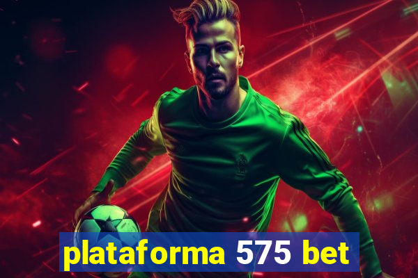 plataforma 575 bet